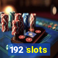 192 slots